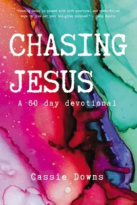 Jesus nachjagen: Eine 60-tägige Andacht - Chasing Jesus: A 60 Day Devotional