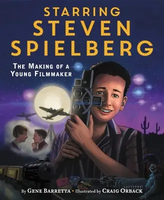 Die Hauptrolle: Steven Spielberg: Die Entstehung eines jungen Filmemachers - Starring Steven Spielberg: The Making of a Young Filmmaker