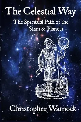 Der himmlische Weg: Der spirituelle Weg der Sterne und Planeten - The Celestial Way: The Spiritual Path of the Stars and Planets