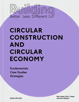 Building Better - Less - Different: Circular Construction and Circular Economy (Construindo melhor - menos - diferente: construção circular e economia circular) - Building Better - Less - Different: Circular Construction and Circular Economy
