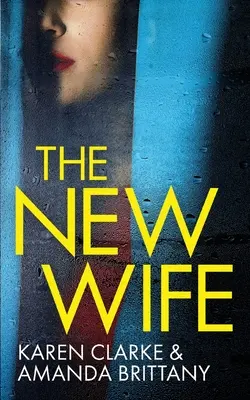 THE NEW WIFE ein unaufhaltsamer Psychothriller mit einer atemberaubenden Wendung - THE NEW WIFE an unputdownable psychological thriller with a breathtaking twist