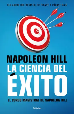 La Ciencia del xito / Napoleon Hill's Master Course. die ursprüngliche Wissenschaft des Erfolges - La Ciencia del xito/ Napoleon Hill's Master Course. the Original Science of Suc Cess