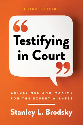 Vor Gericht aussagen: Richtlinien und Maximen für den Sachverständigen - Testifying in Court: Guidelines and Maxims for the Expert Witness