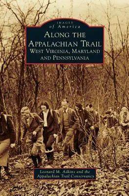 Entlang des Appalachian Trail: West Virginia, Maryland und Pennsylvania - Along the Appalachian Trail: West Virginia, Maryland, and Pennsylvania