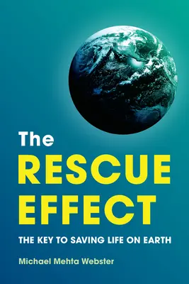Der Rettungseffekt: Der Schlüssel zur Rettung des Lebens auf der Erde - The Rescue Effect: The Key to Saving Life on Earth