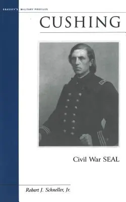 Cushing: SEAL im Bürgerkrieg - Cushing: Civil War SEAL