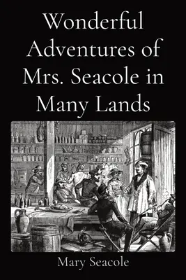 Wunderbare Abenteuer von Frau Seacole in vielen Ländern - Wonderful Adventures of Mrs. Seacole in Many Lands