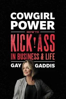 Cowgirl-Power: Wie man im Geschäft und im Leben auftrumpft - Cowgirl Power: How to Kick Ass in Business and Life