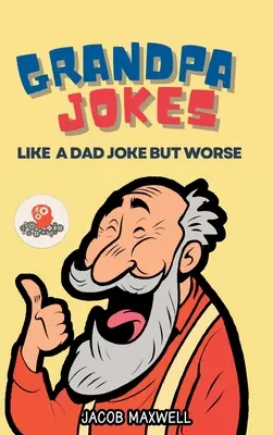 Opa-Witze: Wie ein Papa-Witz, aber schlimmer. Großdruck-Witzbuch für Erwachsene Saubere, lustige Seniorenwitze - Grandpa Jokes: Like a Dad Joke but Worse. Large Print Joke Book for Adults Clean, Senior Citizen Funny Jokes