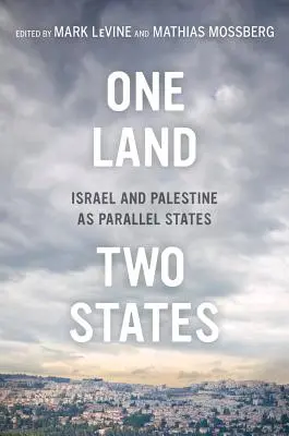 Ein Land, zwei Staaten: Israel und Palästina als Parallelstaaten - One Land, Two States: Israel and Palestine as Parallel States