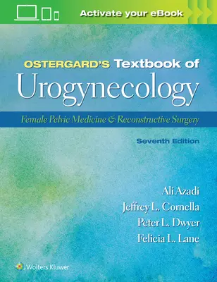 Ostergard's Lehrbuch der Urogynäkologie: Medizin und Wiederherstellungschirurgie des weiblichen Beckens - Ostergard's Textbook of Urogynecology: Female Pelvic Medicine & Reconstructive Surgery