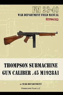 Thompson-Maschinenpistole Kaliber .45 M1928A1 - Thompson Submachine Gun Caliber .45 M1928A1