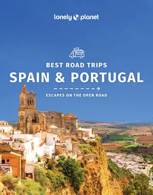 Lonely Planet Best Road Trips Spanien & Portugal 2 - Lonely Planet Best Road Trips Spain & Portugal 2