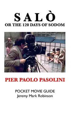 Salo, oder die 120 Tage von Sodom: Pier Paolo Pasolini: Pocket-Filmführer - Salo, or the 120 Days of Sodom: Pier Paolo Pasolini: Pocket Movie Guide