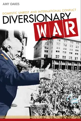 Ablenkungskrieg: Innerstaatliche Unruhen und internationale Konflikte - Diversionary War: Domestic Unrest and International Conflict