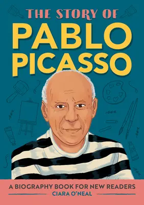 Die Geschichte von Pablo Picasso: Ein Biografiebuch für neue Leser - The Story of Pablo Picasso: A Biography Book for New Readers