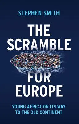 Das Ringen um Europa: Das junge Afrika auf dem Weg zum alten Kontinent - The Scramble for Europe: Young Africa on Its Way to the Old Continent