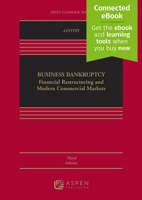 Unternehmensinsolvenz: Finanzielle Restrukturierung und moderne Handelsmärkte [Connected Ebook] - Business Bankruptcy: Financial Restructuring and Modern Commercial Markets [Connected Ebook]