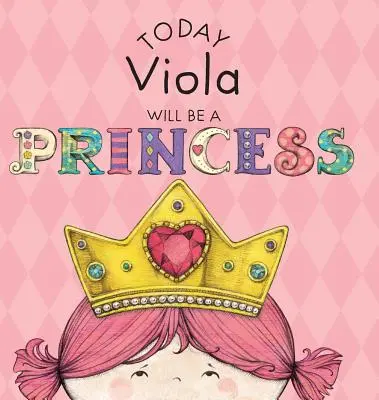 Heute wird Viola eine Prinzessin sein - Today Viola Will Be a Princess