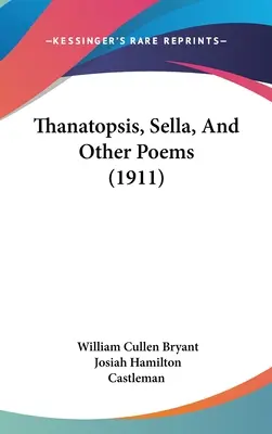 Thanatopsis, Sella, und andere Gedichte (1911) - Thanatopsis, Sella, And Other Poems (1911)