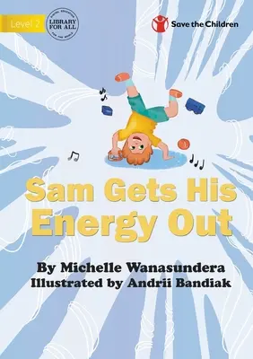 Sam holt sich seine Energie raus - Sam Gets His Energy Out