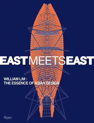 Osten trifft Osten: William Lim: Zeitgenössisches asiatisches Design - East Meets East: William Lim: Contemporary Asian Design