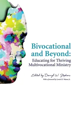 Bivocational und darüber hinaus: Ausbildung für einen gedeihlichen multidisziplinären Dienst - Bivocational and Beyond: Educating for Thriving Multivocational Ministry