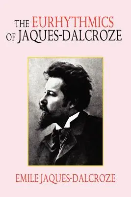 Die Eurythmie von Jaques-Dalcroze - The Eurhythmics of Jaques-Dalcroze