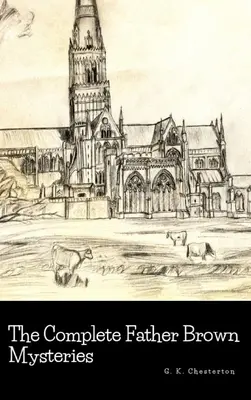 Die vollständigen Pater-Brown-Rätsel - The Complete Father Brown Mysteries