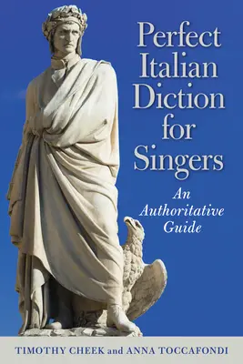 Perfekte italienische Diktion für Sängerinnen und Sänger: Ein maßgeblicher Leitfaden - Perfect Italian Diction for Singers: An Authoritative Guide