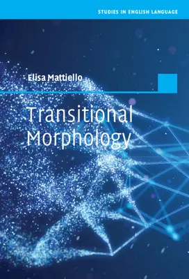 Morphologie des Übergangs: Formenkombinationen im modernen Englisch - Transitional Morphology: Combining Forms in Modern English