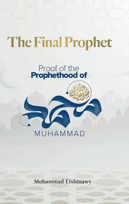 Der letzte Prophet: Der Beweis für das Prophetentum von Mohammed - The Final Prophet: Proof of the Prophethood of Muhammad