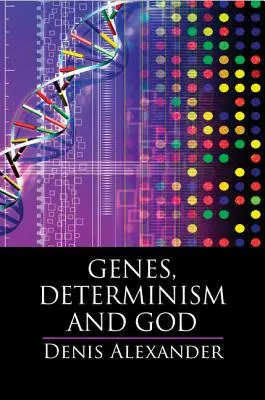 Gene, Determinismus und Gott - Genes, Determinism and God