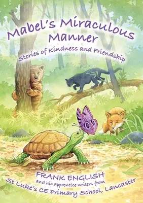 Mabel's Miraculous Manner: Geschichten von Güte und Freundschaft - Mabel's Miraculous Manner: Stories of Kindness and Friendship