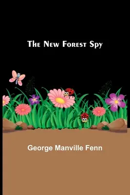 Der Spion des Neuen Waldes - The New Forest Spy