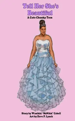 Sag ihr, dass sie schön ist: Ein süßer, klobiger Teenager - Tell Her She's Beautiful A Cute Chunky Teen