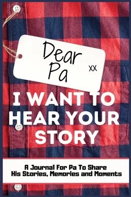 Lieber Pa. Ich will deine Geschichte hören: Ein Erinnerungsbuch für die Geschichten, Erinnerungen und Momente, die Pa's Leben geprägt haben 7 x 10 inch Hardback - Dear Pa. I Want To Hear Your Story: A Guided Memory Journal to Share The Stories, Memories and Moments That Have Shaped Pa's Life 7 x 10 inch Hardback