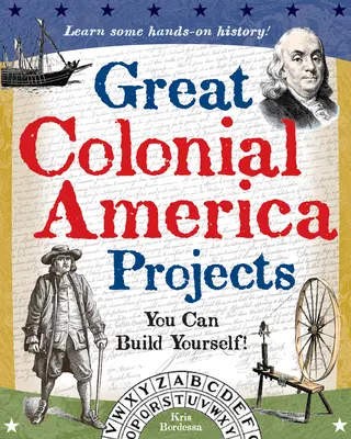 Große Koloniale Amerika-Projekte: Du kannst dich selbst bauen - Great Colonial America Projects: You Can Build Yourself