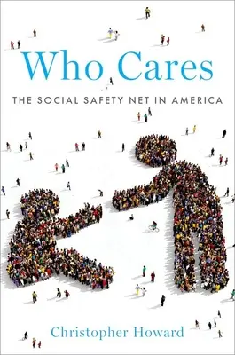 Wer kümmert sich: Das soziale Sicherheitsnetz in Amerika - Who Cares: The Social Safety Net in America