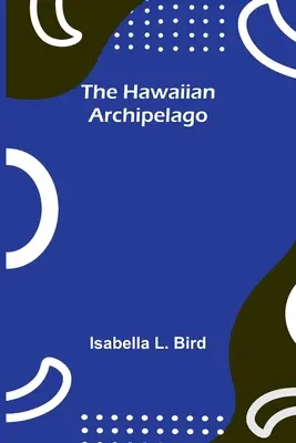 Der Hawaiianische Archipel - The Hawaiian Archipelago