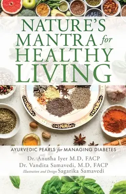 Das Mantra der Natur für ein gesundes Leben: Ayurvedische Perlen für den Umgang mit Diabetes - Nature's Mantra for Healthy Living: Ayurvedic Pearls for Managing Diabetes