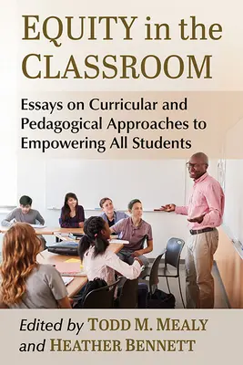 Gleichheit im Klassenzimmer: Aufsätze zu lehrplanmäßigen und pädagogischen Ansätzen zur Förderung aller Schüler - Equity in the Classroom: Essays on Curricular and Pedagogical Approaches to Empowering All Students