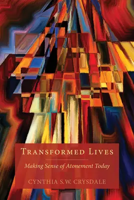 Verwandelte Leben: Der Sinn der Buße heute - Transformed Lives: Making Sense of Atonement Today