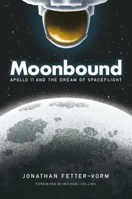 Moonbound: Apollo 11 und der Traum von der Raumfahrt - Moonbound: Apollo 11 and the Dream of Spaceflight