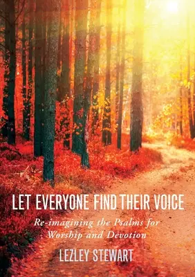 Jeder soll seine Stimme finden: Neuinterpretation der Psalmen für Gottesdienst und Andacht - Let Everyone Find Their Voice: Re-Imagining the Psalms for Worship and Devotion