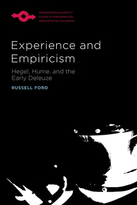 Erfahrung und Empirie: Hegel, Hume und der frühe Deleuze - Experience and Empiricism: Hegel, Hume, and the Early Deleuze
