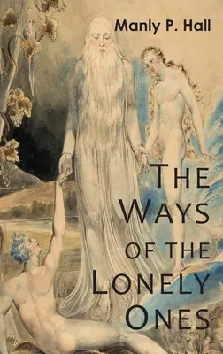 Die Wege der Einsamen: Eine Sammlung von mystischen Allegorien - The Ways of the Lonely Ones: A Collection of Mystical Allegories