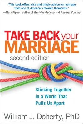 Nimm deine Ehe zurück: Zusammenbleiben in einer Welt, die uns auseinanderreißt - Take Back Your Marriage: Sticking Together in a World That Pulls Us Apart