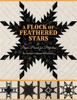 Eine Schar gefiederter Sterne: Mit Papier gestickt für Perfektion - A Flock of Feathered Stars: Paper Pieced for Perfection