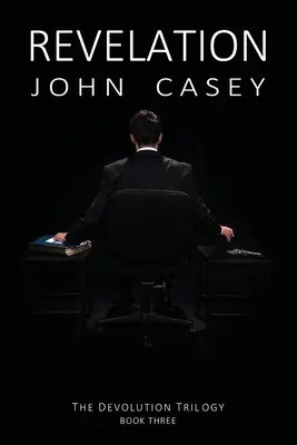 Die Offenbarung: Buch drei der Devolution-Trilogie - Revelation: Book Three of The Devolution Trilogy